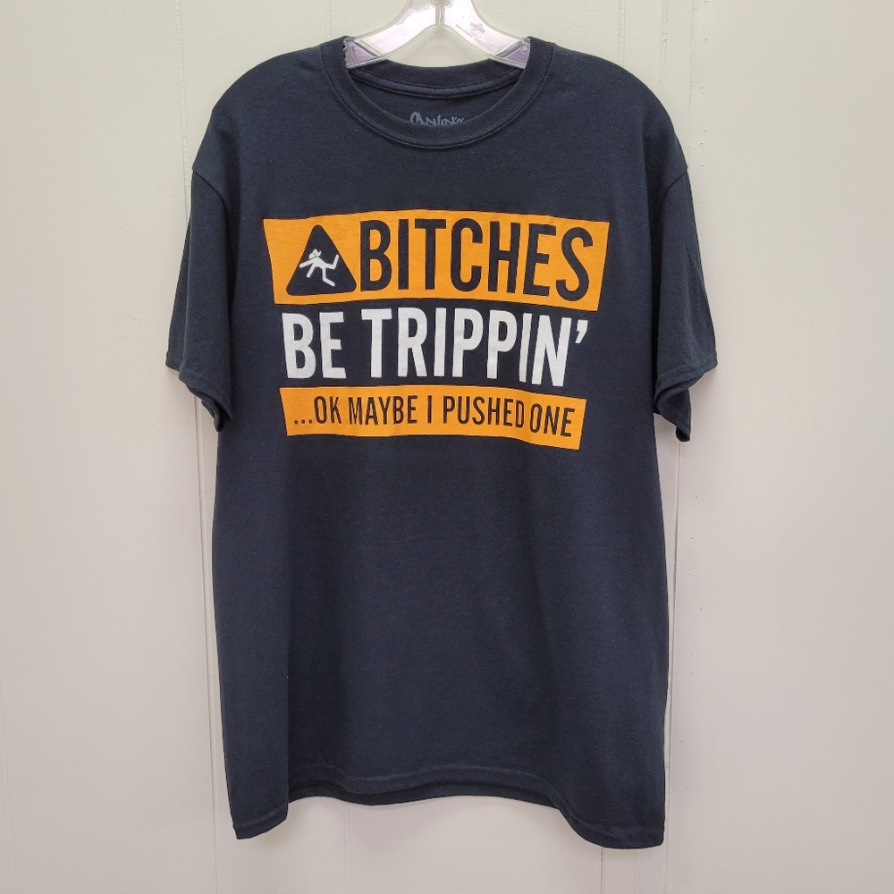 Spencer's "Bitches Be Trippin" T-shirt